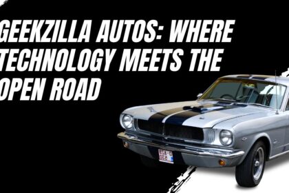 Geekzilla Autos: Where Technology Meets the Open Road