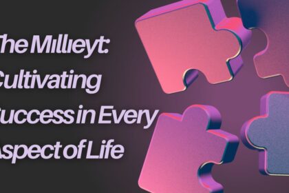 The Mıllıeyt: Cultivating Success in Every Aspect of Life