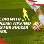Score Big with Futbolear: Tips and Tricks for Soccer Success.