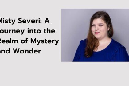 Misty Severi: A Journey into the Realm of Mystery and Wonder