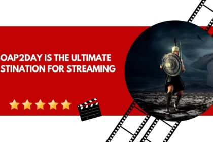 Ssoap2day Is the Ultimate Destination for Streaming